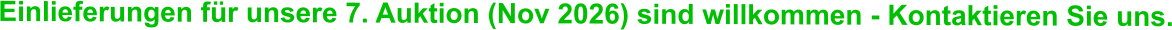 Einlieferungen für unsere 7. Auktion (Nov 2026) sind willkommen - Kontaktieren Sie uns.